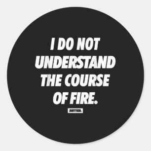 Sticker Rond Je ne comprends pas le cours du feu drôle