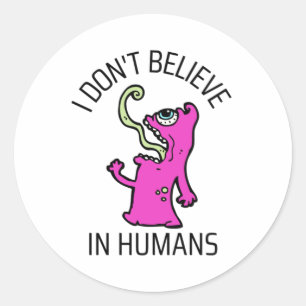 Sticker Rond Je ne crois pas aux humains