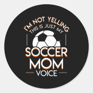 Sticker Rond Je Ne Dis Pas Que C'Est Du Football Maman Voix