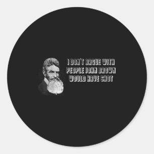Sticker Rond Je ne discute pas avec les gens que John Brown aur