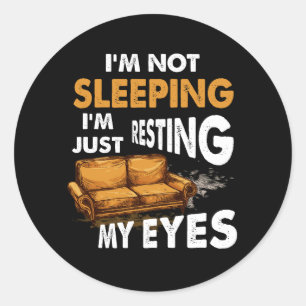 Sticker Rond Je ne dors pas Je ne fais que reposer mes yeux Pèr