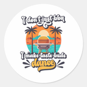 Sticker Rond Je ne fais pas que barbecue Je fais des papilles d