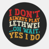 Sticker Rond Je ne joue pas toujours Lethwei Oh Attends Oui Je (Devant)
