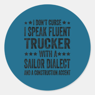 Sticker Rond Je ne jure pas, je parle couramment camionneur mar