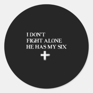 Sticker Rond Je ne me bats pas seul, il a mon six _ Foi chrétie