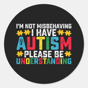 Sticker Rond Je ne me trompe pas d'avoir l'autisme S'il vous pl