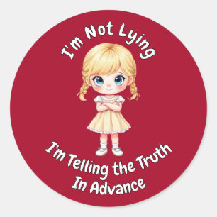 Sticker Rond Je ne mens pas Je dis la vérité à l'avance