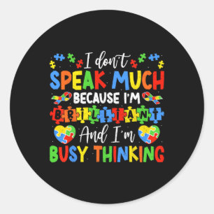 Sticker Rond Je ne parle pas beaucoup de brillant Autisme Autis