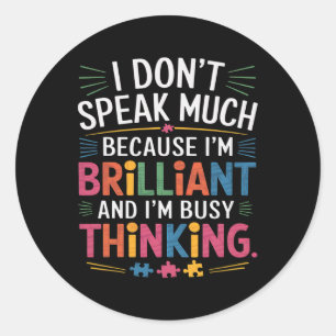 Sticker Rond Je ne parle pas beaucoup parce que je suis Autism 