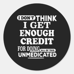 Sticker Rond Je ne pense pas avoir assez de crédits pour tout f