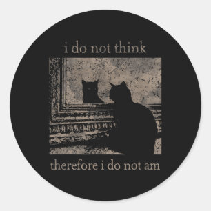 Sticker Rond Je Ne Pense Pas Donc Que Je Ne Suis Pas Cat Meme