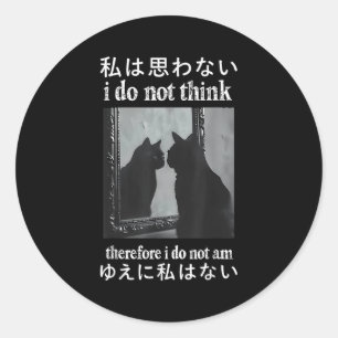 Sticker Rond Je Ne Pense Pas Donc Que Je Ne Suis Pas Japonais C