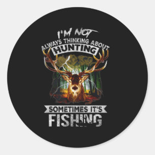 Sticker Rond Je ne pense pas toujours à la chasse, parfois