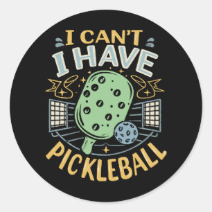 Sticker Rond Je ne peux pas avoir de pickleball