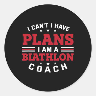 Sticker Rond Je ne peux pas avoir de plans drôle Biathlon Coach