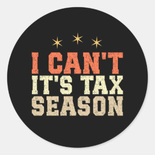Sticker Rond Je ne peux pas c'est la saison fiscale