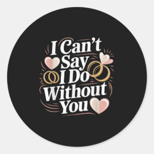 Sticker Rond Je ne peux pas dire que je fais sans vous Couple d