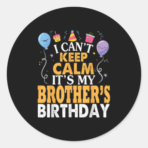 Sticker Rond Je ne peux pas garder le calme C'est l'anniversair