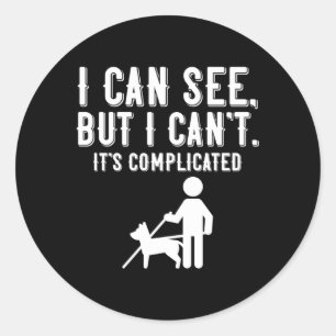 Sticker Rond Je Ne Peux Pas La Cécité La Perte De Vision Et Les