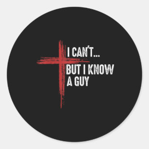 Sticker Rond Je ne peux pas mais je connais un type Jésus croix