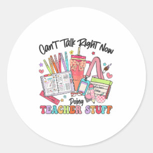 Sticker Rond Je ne peux pas parler maintenant faire des trucs d