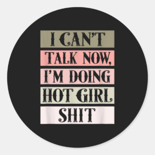 Sticker Rond Je ne peux pas parler maintenant, je fais la fille