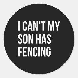 Sticker Rond Je ne peux pas que mon fils ait une clôture drôle