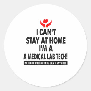 Sticker Rond Je Ne Peux Pas Rester À La Maison Je Suis Un Labor