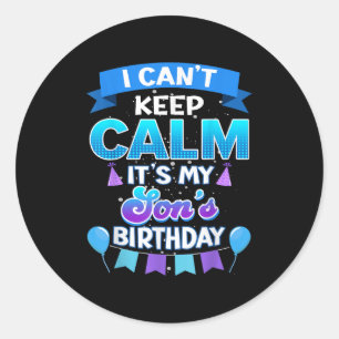Sticker Rond Je ne peux pas rester calme, c'est l'anniversaire
