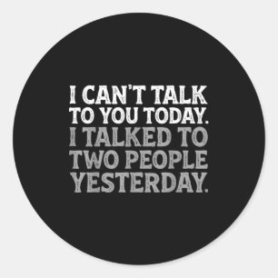 Sticker Rond Je ne peux pas te parler aujourd'hui Introverti dr