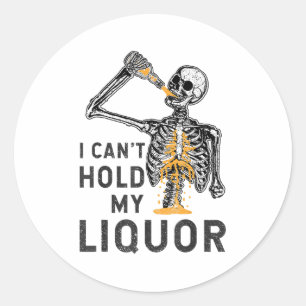Sticker Rond Je ne peux pas tenir mon alcool squelette drôle Ha