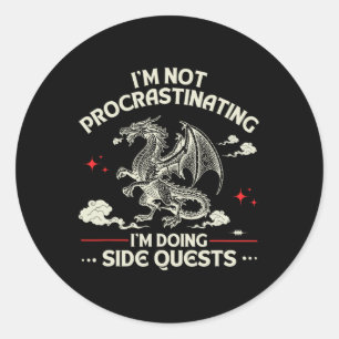 Sticker Rond Je ne procrastine pas, je fais des quêtes secondai