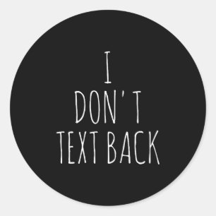 Sticker Rond Je ne réponds pas par texto 