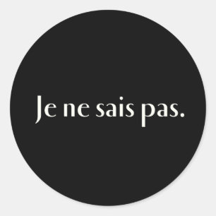 Sticker Rond Je ne sais pas.