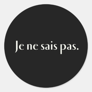 Sticker Rond Je ne sais pas.