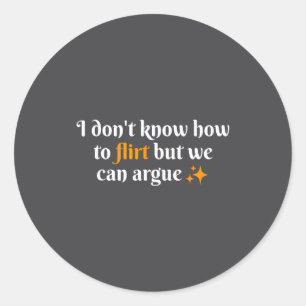 Sticker Rond Je ne sais pas comment flirter Nous pouvons discut