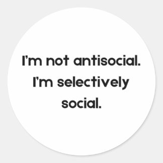 Sticker Rond Je ne suis pas asocial — Je suis sélectif dans mes