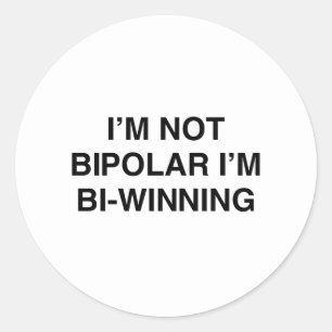 Sticker Rond Je ne suis pas bipolaire, je Bi-Gagne