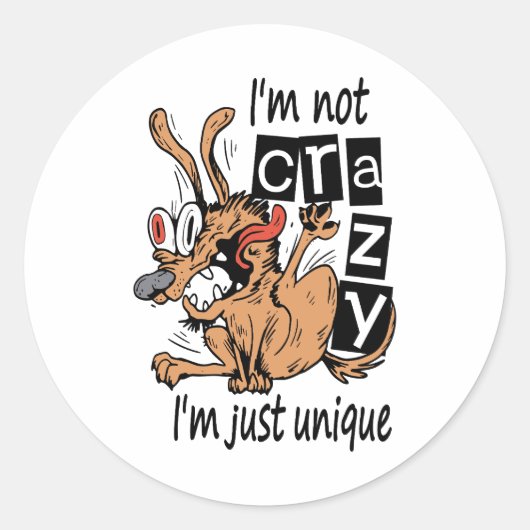 Sticker Rond Je ne suis pas folle, je suis juste unique. (Devant)