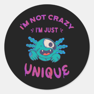 Sticker Rond Je ne suis pas fou Je suis juste unique Axolotl