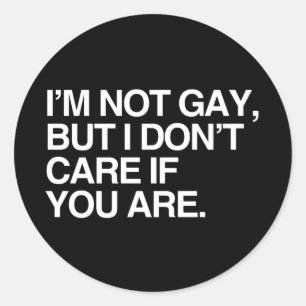 STICKER ROND JE NE SUIS PAS GAY MAIS JE M'EN FICHE SI TU L'ES