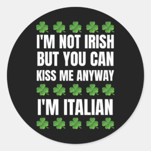 Sticker Rond Je ne suis pas irlandais Kiss Me En tout cas drôle