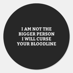 Sticker Rond Je Ne Suis Pas La Plus Grande Personne Que Je Maud