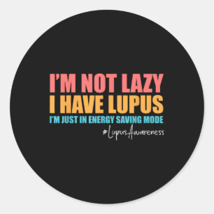 Sticker Rond Je Ne Suis Pas Laze J'Ai Lupus Lupus Sensibilisati