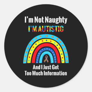 Sticker Rond Je ne suis pas méchant, je suis autiste, sensibili