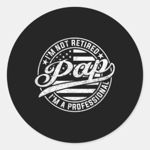 Sticker Rond Je Ne Suis Pas Retraité Je Suis Un Professionnel P
