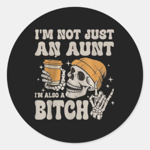 Sticker Rond Je Ne Suis Pas Seulement Une Tante Je Suis Aussi U