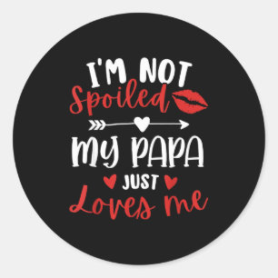 Sticker Rond Je ne suis pas Silé Mon Papa m'aime fille fils fam