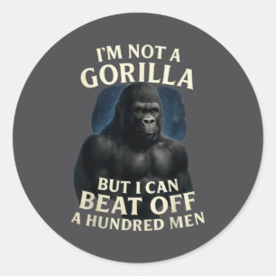 Sticker Rond Je ne suis pas un gorille mais je peux battre 100