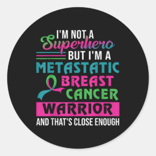Sticker Rond Je Ne Suis Pas Un Superhéros Je Suis Un Cancer Du